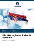 Die strategische Zukunft Serbiens (German Edition) 6630497260 Book Cover