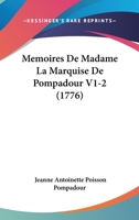 Memoires De Madame La Marquise De Pompadour V1-2 (1776) 116630874X Book Cover