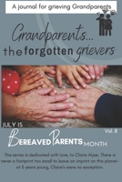 Grandparents...the forgotten grievers: A journal for grieving grandparents 1707726884 Book Cover