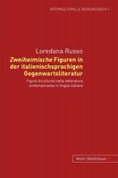 Zweiheimische Figuren in Der Italienischsprachigen Gegenwartsliteratur: Figure Biculturali Nella Letteratura Contemporanea in Lingua Italiana 3899752287 Book Cover