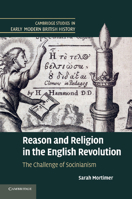 Reason and Religion in the English Revolution: The Challenge of Socinianism 1107689392 Book Cover
