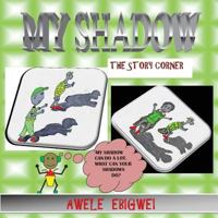My Shadow: Story Corner Books 1533254796 Book Cover
