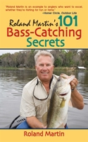 Roland Martin's 101 Bass-Catching Secrets 0832904570 Book Cover