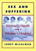 Sex and Suffering: Women's Health and a Women's Hospital 0801862264 Book Cover