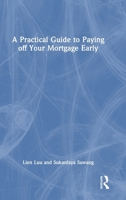 A Practical Guide to Paying Off Your Mortgage Early 103228630X Book Cover