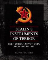 Stalin's Instruments of Terror: CHEKA OGPU NKVD KGB from 1917 to 1991 1904687970 Book Cover
