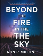 Beyond the Fire in the Sky: The Untold Saga of Travis Walton's Abduction B0FRXXS8N3 Book Cover