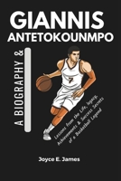 Giannis Antetokounmpo : A Biography: Lessons from the Life, legacy, Achievements & Success Secrets of a Basketball Legend B0DQJ1SKHR Book Cover