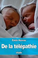 de La Telepathie: Etude Sur La Transmission de La Pensee 1530563143 Book Cover