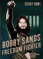Bobby Sands: Freedom Fighter 1847178154 Book Cover