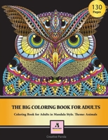 The Big Coloring Book for Adults: Coloring Book for Adults in Mandala Style. Theme: Animals B08KS99GCT Book Cover