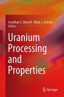 Uranium Processing and Properties 1461475902 Book Cover