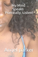 My Mind Speaks Poetically, Listen! B08R494ZM9 Book Cover