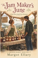 The Jam Maker's June: A Slow-Burn Small-Town Romance (Fernwick Market) B0HGR9W317 Book Cover