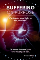 Suffering On Purpose: To move forward, you first must go back. B0GGGQ3DSS Book Cover