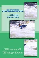 River Currents: Many Rivers, Several Friends, and One Monumental Friendship ... 149613687X Book Cover