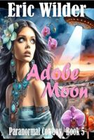Adobe Moon (Paranormal Cowboy) 1946576298 Book Cover