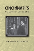 Cincinnati's Colored Citizens 1948986043 Book Cover