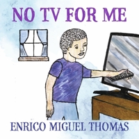 No TV for Me 1963735684 Book Cover