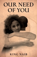Our Need of YOU 1662929277 Book Cover