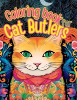 Coloring Book for Cat Butlers: Mindful Moments: Captivating Gifts for Teens and Adults B0CFQB7WHP Book Cover