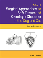 Atlas of Surgical Approaches to Soft Tissue and Oncologic Diseases in the Dog and Cat 1119370132 Book Cover