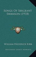 Songs Of Sergeant Swanson (1918) 1120711584 Book Cover