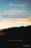 Providence and Personalism: Karl Barth in Conversation with Austin Farrer, John Macmurray and Vincent Brümmer 3034307357 Book Cover