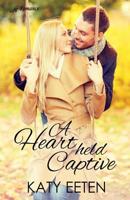 A Heart Held Captive 1947327534 Book Cover