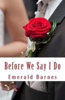 Before We Say I Do: An Entertaining Angels Short Story 1533393737 Book Cover