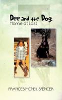 Dee and the Dog: Home at Last 1477267093 Book Cover