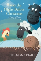 'Twas the Night Before Christmas: A Story of Love 1098023552 Book Cover
