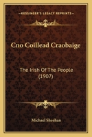 Cno Coillead Craobaige: The Irish Of The People 1160342725 Book Cover