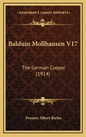 Balduin Mollhausen V17: The German Cooper 1160312877 Book Cover