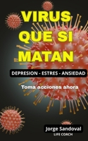 VIRUS QUE SI MATAN: DEPRESION - ESTRES - ANSIEDAD B0FT4NKNT3 Book Cover