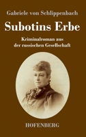 Subotins Erbe: Kriminalroman aus der russischen Gesellschaft 3743739534 Book Cover
