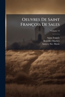 Oeuvres De Saint François De Sales, Volume 13 1147640661 Book Cover