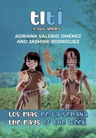 Tití y sus amigos: Los días de la semana - The Days of The Week (Spanish Edition) B0GVKKDB1N Book Cover