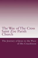 The Way of The Cross: The Journey of Jesus to the Place of His Crucifixion 1986106411 Book Cover