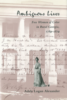 Ambiguous Lives: Free Women of Color in Rural Georgia 1789-1879 (Black Community Studies) 1557282145 Book Cover