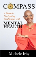 COMPASS: A Memoir Navigating Challenges with Mental Health B0F3TQRMR1 Book Cover