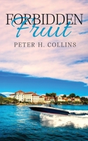 Forbidden Fruit: A Love Story by Peter H. Collins 1968615199 Book Cover