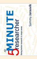 The 5 minute researcher: Doing better research is steps away 1495952703 Book Cover