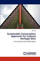 Sustainable Conservation Approach for Cultural Heritage Sites: A Case Study of Asian-Pacific Region 3659179183 Book Cover