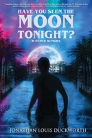 Have You Seen the Moon Tonight? 1685101046 Book Cover
