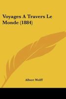 Voyages � Travers Le Monde (Classic Reprint) 114836630X Book Cover