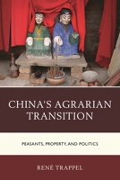 China's Agrarian Transition: Peasants, Property, and Politics 0739199366 Book Cover