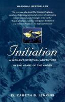 Initiation: A Woman's Spiritual Adventure in the Heart of the Andes 0425164764 Book Cover