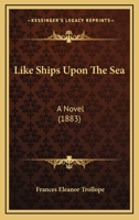 Like Ships Upon The Sea 0548717451 Book Cover