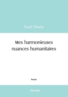 Mes harmonieuses nuances humanitaires (French Edition) 241460574X Book Cover